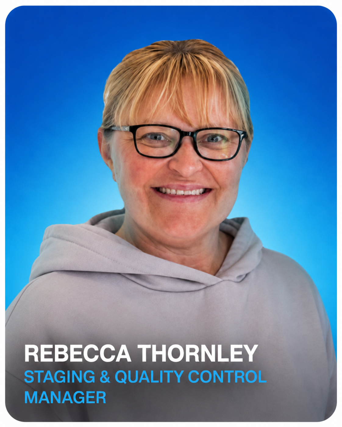 Rebecca Thornley — Staging & Quality Control Manager